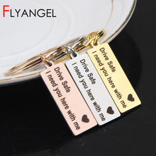 Load image into Gallery viewer, Engraved Keyring Drive Safe I Need You Here With Me Keychain Couples Boyfriend Girlfriend Gift New Driver Key Chain